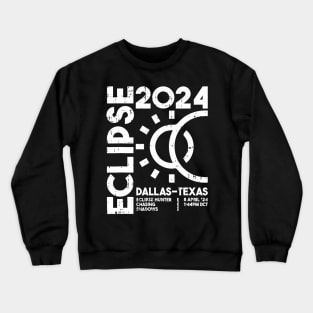 Dallas Texas Total Solar Eclipse April 8 2024 Totality Crewneck Sweatshirt